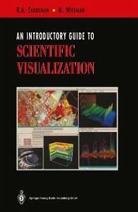 An Introductory Guide to Scientific Visualization (eBook, PDF) - Earnshaw, Rae; Wiseman, Norman