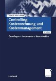 Controlling, Kostenrechnung und Kostenmanagement (eBook, PDF) Controlling, Kostenrechnung und Kostenmanagement (eBook, PDF)