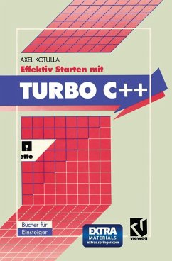 Effektiv Starten mit Turbo C++ (eBook, PDF) - Kotulla, Axel