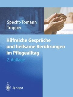 Hilfreiche Gespräche und heilsame Berührungen im Pflegealltag (eBook, PDF) - Specht-Tomann, Monika; Tropper, Doris