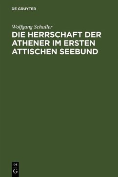 Die Herrschaft der Athener im Ersten Attischen Seebund (eBook, PDF) - Schuller, Wolfgang