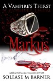 A Vampire's Thirst: Markus (eBook, ePUB) A Vampire's Thirst: Markus (eBook, ePUB)