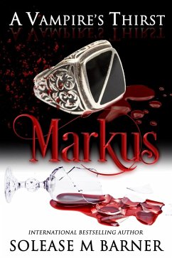 A Vampire's Thirst: Markus (eBook, ePUB) - Barner, Solease M