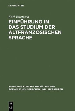 Einführung in das Studium der altfranzösischen Sprache (eBook, PDF) - Voretzsch, Karl