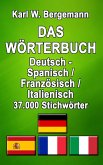 Das Wörterbuch Deutsch - Spanisch / Französisch / Italienisch (eBook, ePUB)