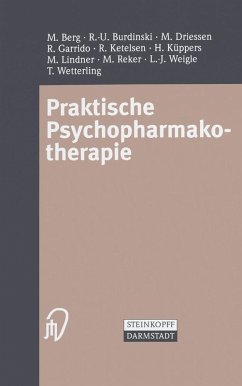 Praktische Psychopharmakotherapie (eBook, PDF) - Berg, M.; Wetterling, T.; Burdinski, R. -U.; Driessen, M.; Garrido, R.; Ketelsen, R.; Küppers, H.; Lindner, M.; Reker, M.; Weigle, L. -J.