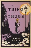 Thing about Thugs (eBook, ePUB)