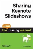 Sharing Keynote Slideshows: The Mini Missing Manual (eBook, PDF)