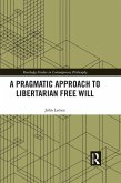 A Pragmatic Approach to Libertarian Free Will (eBook, PDF)
