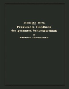 Praktisches Handbuch der gesamten Schweißtechnik (eBook, PDF) - Schimpke, Paul