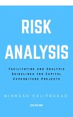 Risk Analysis: Facilitating and Analysis Guidelines for Capital Expenditure Projects (eBook, ePUB)