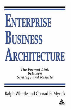 Enterprise Business Architecture (eBook, PDF) - Whittle, Ralph; Myrick, Conrad B.