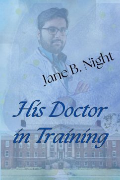 Cover His Doctor in Training (After the Explosion, #3) (eBook, ePUB)