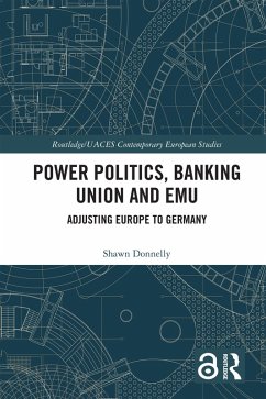 Power Politics, Banking Union and EMU (eBook, PDF) - Donnelly, Shawn