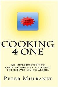 Cooking 4 One (eBook, ePUB) - Mulraney, Peter