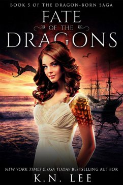 Fate of the Dragons (Dragon Born Saga, #5) (eBook, ePUB) - Lee, K. N.