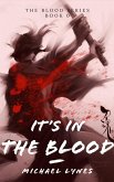 It's In The Blood (The Blood Series, #0) (eBook, ePUB) It's In The Blood (The Blood Series, #0) (eBook, ePUB)