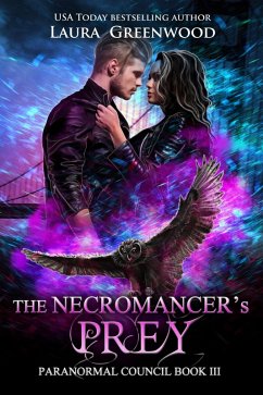 The Necromancer's Prey (The Paranormal Council, #3) (eBook, ePUB) - Greenwood, Laura