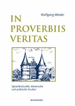 In Proverbiis Veritas - Mieder, Wolfgang