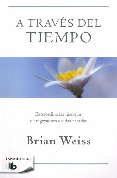 A Través del Tiempo / Through Time Into Healing - Weiss, Brian