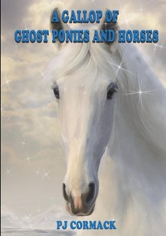 A Gallop of Ghost Ponies and Horses - Cormack, P. J