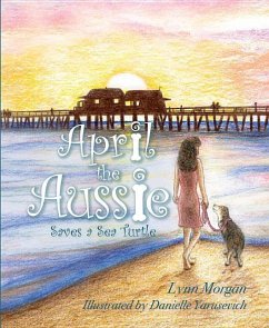 April the Aussie Saves a Sea T - Morgan, Lynn