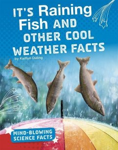 It's Raining Fish and Other Cool Weather Facts - Duling, Kaitlyn