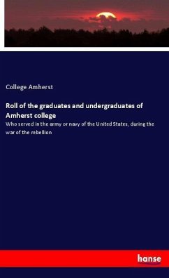 Roll of the graduates and undergraduates of Amherst college - Amherst, College