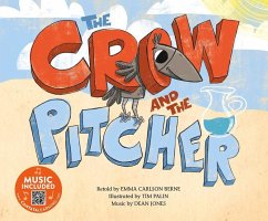 The Crow and the Pitcher - Bernay, Emma; Berne, Emma Carlson