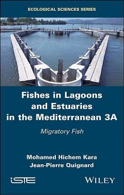 Fishes in Lagoons and Estuaries in the Mediterranean 3a: Migratory Fish - Kara, Mohamed Hichem; Quignard, Jean-Pierre