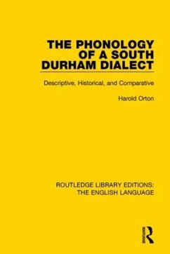 The Phonology of a South Durham Dialect - Orton, Harold