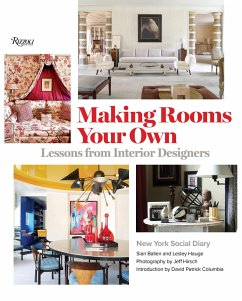 Making Rooms Your Own: Lessons from Interior Designers - Editors of New York Social Diary,