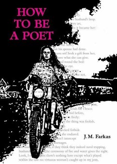 How to Be a Poet - Farkas, J M