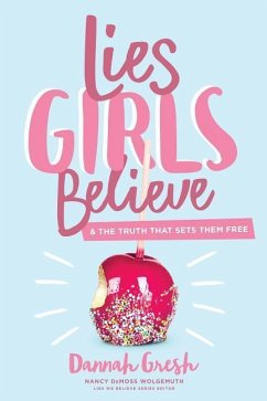 Lies Girls Believe - Gresh, Dannah