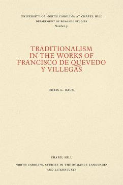 Traditionalism in the Works of Francisco de Quevedo Y Villegas - Baum, Doris L