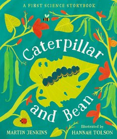 Caterpillar and Bean: A First Science Storybook - Jenkins, Martin