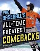 Pro Baseball's All-Time Greatest Comebacks