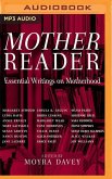 Mother Reader: Essential Writings on Motherhood