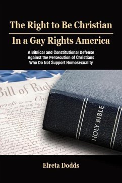 The Right to Be Christian in a Gay Rights America - Dodds, Elreta