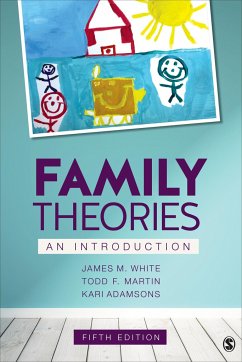 Family Theories - White, James M; Martin, Todd F; Adamsons, Kari