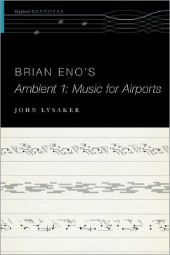 Brian Eno's Ambient 1: Music for Airports - Lysaker, John T. (Professor of Philosophy, Department Chair, Profess