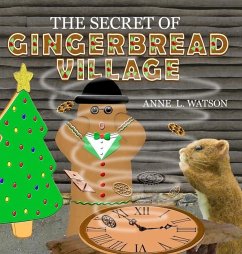 The Secret of Gingerbread Village - Watson, Anne L