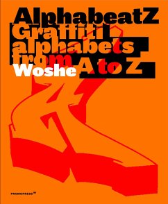 Alphabeatz. Graffiti Alphabets from A to Z - Woshe