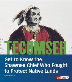 Tecumseh: Get to Know the Shawnee Chief Who Fought to Protect Native Lands - Micklos Jr, John