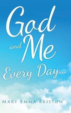 God and Me Every Day . . . - Bristow, Mary Emma
