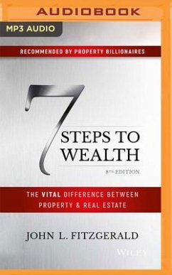 7 Steps to Wealth: The Vital Difference Between Property & Real Estate - Fitzgerald, John L.