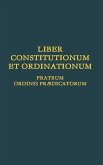 Liber Constitutionum et Ordinationum Fratrum Ordinis Prædicatorum