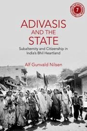 Adivasis and the State - Nilsen, Alf Gunvald