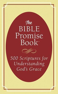 The Bible Promise Book: 500 Scriptures for Understanding God's Grace - Fioritto, Jessie