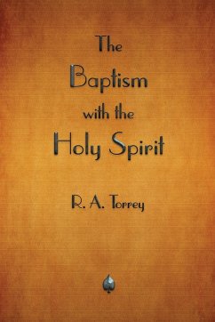 The Baptism with the Holy Spirit - Torrey, R. A.